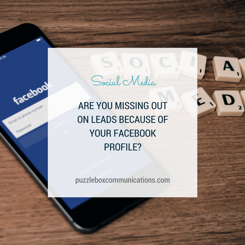 Are you missing out on leads because of your Facebook profile? via puzzleboxcommunications.com
