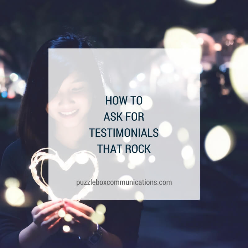 How to Ask for Testimonials that Rock by puzzleboxcommunications.com