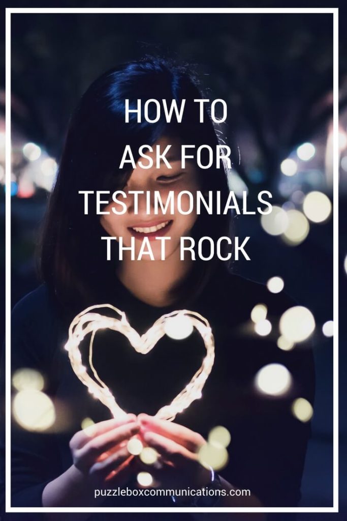 How to ask for testimonials that rock by puzzleboxcommunications.com