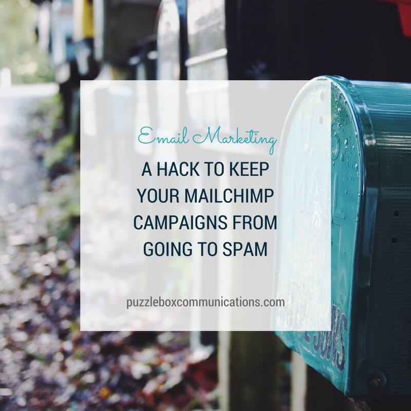 A Hack to Keep Your MailChimp Campaigns from going to Spam, PuzzleBoxCommunications.com