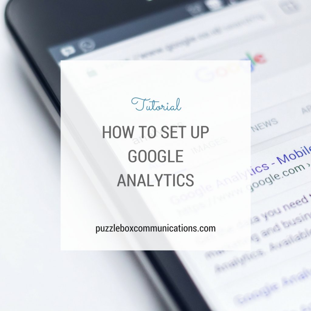 How to Set Up Google Analytics, www.puzzleboxcommunications.com